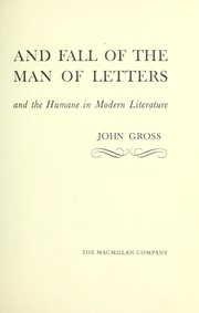 Cover of: The rise and fall of the man of letters: a study of the idiosyncratic and the humane in modern literature
