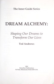 Cover of: Dream alchemy: shaping our dreams to transform our lives