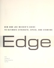 Cover of: The edge: the Weider ultimate guide to strength, speed, and stamina