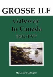 Cover of: Grosse Île: gateway to Canada, 1832-1937