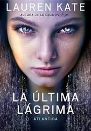 Cover of: La última lágrima. Atlántida