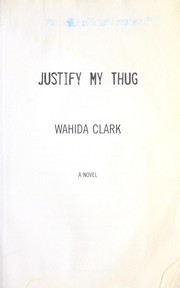 Justify my thug by Wahida Clark