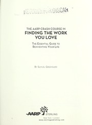Cover of: The AARP crash course in finding the work you love: the essential guide to reinventing your life