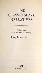 The classic slave narratives by Henry Louis Gates, Jr.