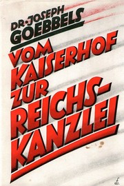 Vom Kaiserhof zur Reichskanzlei by Joseph Goebbels