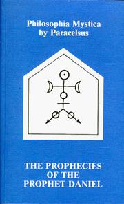 Cover of: Philosophia Mystica : The Prophecies of the Prophet Daniel (Paracelsus) (Paracelsus)