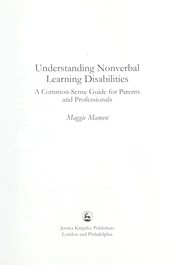 Cover of: A guide to nonverbal learning disabilities: common-sense approaches to understanding and management