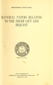 Cover of: Material papers relating to the Freer gift and bequest by Smithsonian Institution