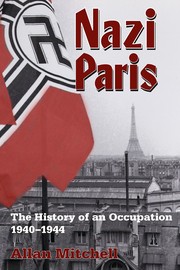 Cover of: Nazi Paris: the history of an occupation, 1940-1944