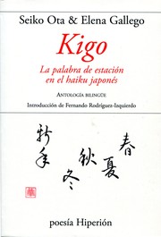 Cover of: Kigo : la palabra de estación en el haiku japonés by 