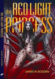The Red Light Princess by James W. Bodden