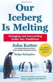 Cover of: Our Iceberg Is Melting: Changing and Succeeding Under Any Conditions