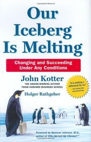 Cover of: Our iceberg is melting by John P. Kotter