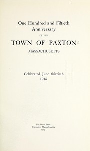 150th anniversary of the town of Paxton, Massachusetts by Paxton, Massachusetts