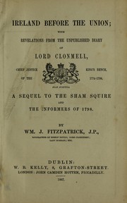 Cover of: Ireland before the union: with revelations from the unpublished diary of Lord Clonmell, chief justice of the King's bench, 1774-1798. A sequel to the Sham squire and the informers of 1798