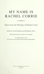 Cover of: My name is Rachel Corrie: taken from the writings of Rachel Corrie