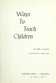 Ways to teach children by Iris V. Cully