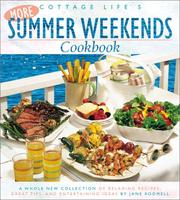 Cottage life's more summer weekends cookbook by Jane Rodmell
