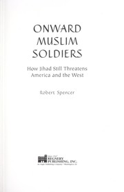 Cover of: Onward Muslim soldiers by Robert Spencer