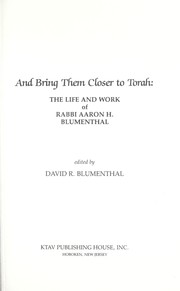 Cover of: And bring them closer to Torah by Aaron H. Blumenthal