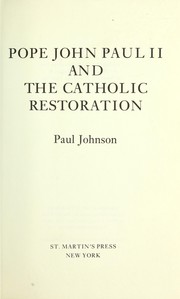 Pope John Paul II and the Catholic restoration by Paul Bede Johnson