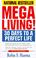 Cover of: Megaliving! : 30 Days to a Perfect Life