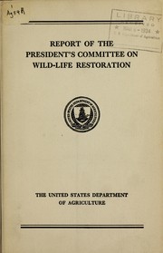 Cover of: Report of the President's committee on wild-life restoration. by United States. President's committee on wild-life restoration.