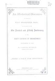 Cover of: An historical discourse delivered at West Brookfield, Mass: on the occasion of the one hundred and fiftieth anniversary of the First Church in Brookfield, October 16, 1867