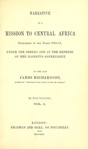 Cover of: Narrative of a mission to Central Africa: performed in the years 1850-51, under the orders and at the expense of Her Majesty's government