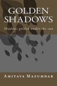 Cover of: golden shadows-shadows golden under the sun | 