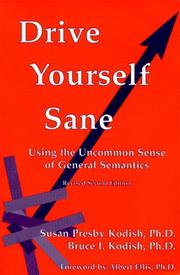 Cover of: Drive Yourself Sane : Using the Uncommon Sense of General Semantics, Revised Second Edition