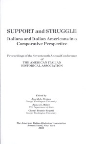 Cover of: Support and struggle: Italians and Italian Americans in a comparative perspective : proceedings of the seventeenth annual conference of the Italian American Historical Association