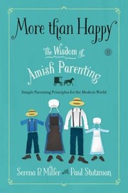 Cover of: More Than Happy: The Wisdom of Amish Parenting