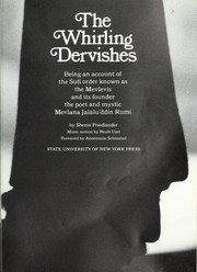 Cover of: The whirling dervishes: being an account of the Sufi order, known as the Mevlevis, and its founder, the poet and mystic, Mevlana Jalaluʼddin Rumi