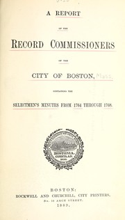 A report of the record commissioners of the city of Boston by Boston (Mass.). Record Commissioners