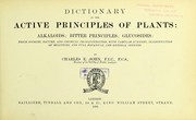 Cover of: Dictionary of the active principles of plants: alkaloids: bitter principles; glucosides; their sources, nature, and chemical characteristics