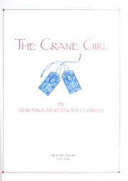 Cover of: The crane girl by Veronika Martenova Charles
