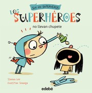 Cover of: Los superhéroes no llevan chupete by 