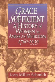 Cover of: Grace sufficient: a history of women in American Methodism, 1760-1939