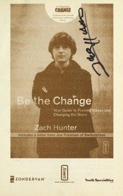 Cover of: Be the change: your guide to freeing slaves and changing the world