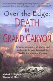 Cover of: Over the edge: death in Grand Canyon : gripping accounts of all known fatal mishaps in the most famous of the world's seven natural wonders
