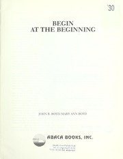 Cover of: Begin at the Beginning | John R. Boyd
