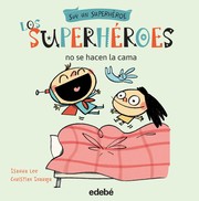 Cover of: Los superhéroes no se hacen la cama: Soy un superhéroe, 3