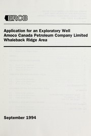 Cover of: Application for an exploratory well, Amoco Canada Petroleum Company Limited - Whaleback Ridge area