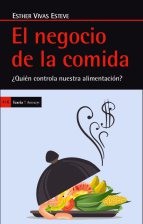 Cover of: El negocio de la comida: ¿quién controla nuestra alimentación?