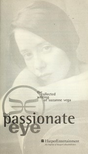 Cover of: The passionate eye: the collected writings of Suzanne Vega.