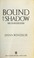 Cover of: Bound by shadow