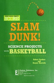 Cover of: Slam dunk! science projects with basketball | Robert Gardner