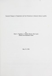 Cover of: Seasonal changes in temperature and gas production in selected Alberta landfills by John A. Vogrinetz