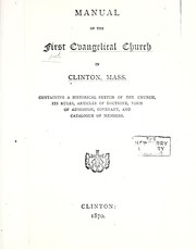 Cover of: Manual of the First Evangelical Church in Clinton, Mass | Clinton, Massachusetts. First Evangelical Church